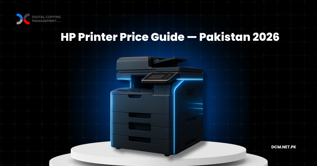 HP Printer & Photocopy Machine Price Guide — Pakistan 2026 by DCM